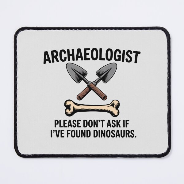 Item preview, Funny Archaeologist Trowel Bone Dinosaurs Quote designed and sold by Enea Kelo.