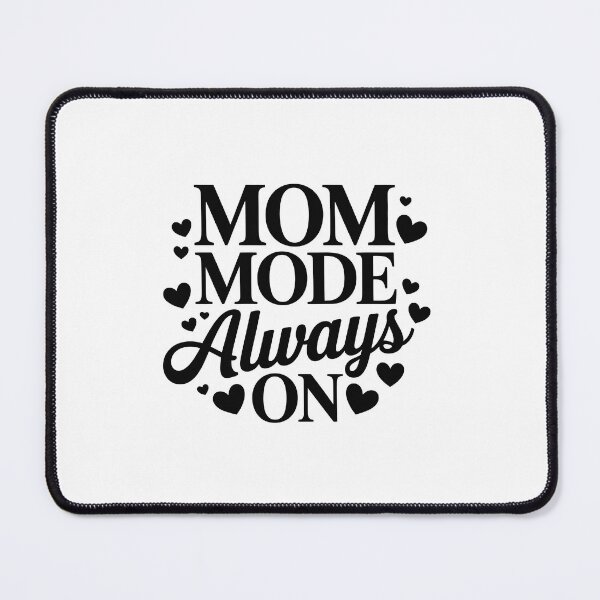 Item preview, MOM MODE Always ON designed and sold by jkrphoto.