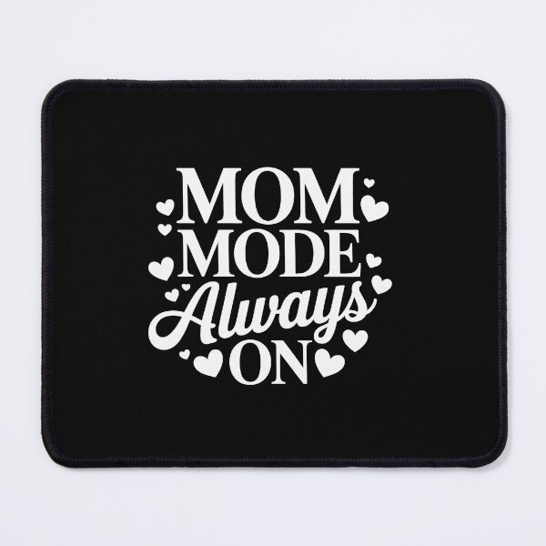 Item preview, MOM MODE Always ON designed and sold by jkrphoto.