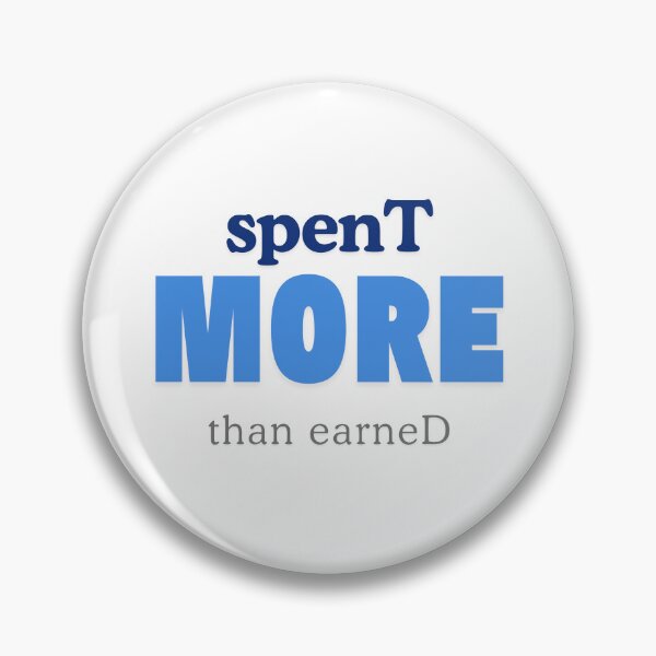 Item preview, Spent more than earned designed and sold by ArtistTejal.