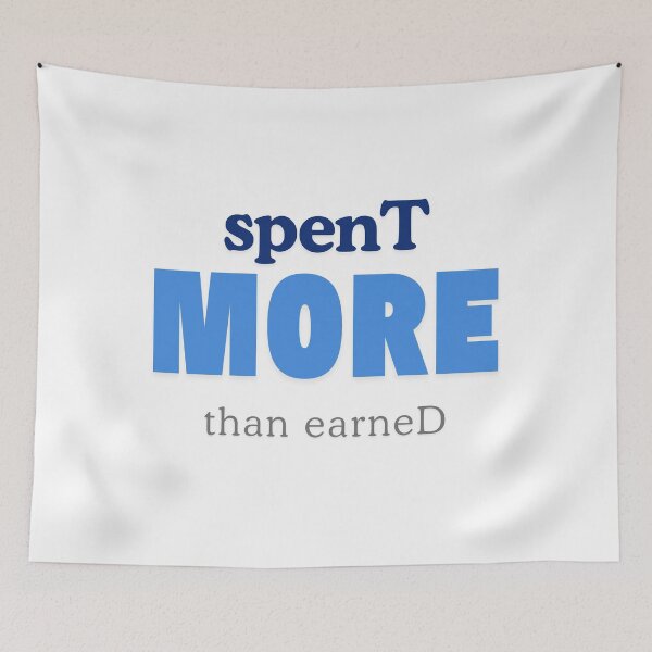 Item preview, Spent more than earned designed and sold by ArtistTejal.