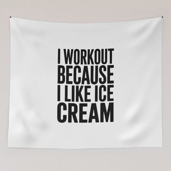 Item preview, I WORKOUT BECAUSE I LIKE ICE CREAM designed and sold by jkrphoto.
