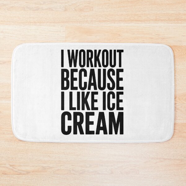 Item preview, I WORKOUT BECAUSE I LIKE ICE CREAM designed and sold by jkrphoto.