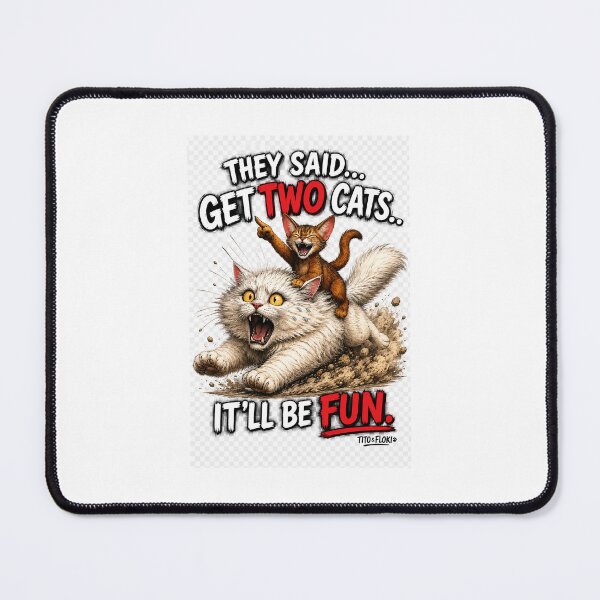 Item preview, They Said Get Two Cats – It’ll Be Fun designed and sold by Pat-A-Cat.