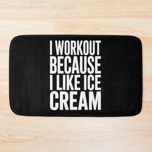 Item preview, I WORKOUT BECAUSE I LIKE ICE CREAM designed and sold by jkrphoto.