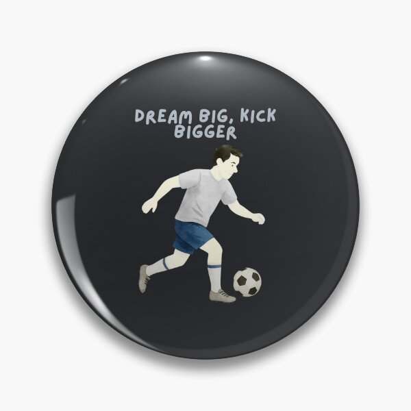 Item preview, Dream Bigger Kick Bigger Soccer designed and sold by SpartanDStore.