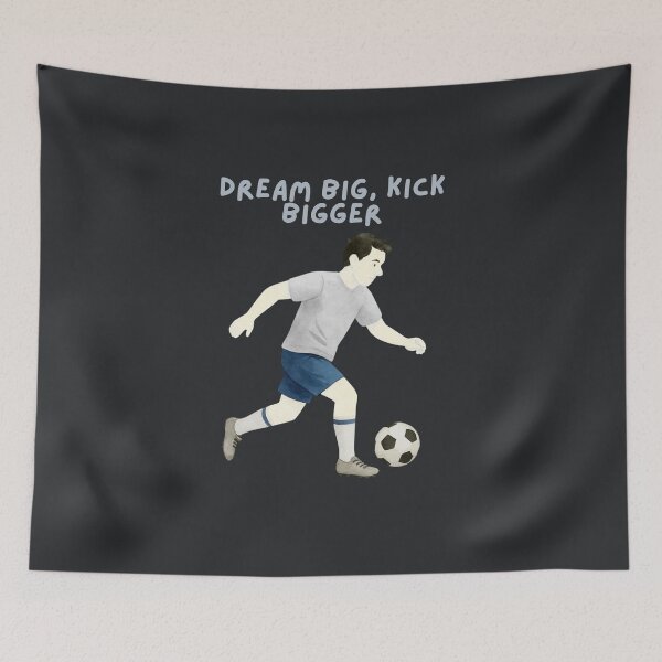 Item preview, Dream Bigger Kick Bigger Soccer designed and sold by SpartanDStore.