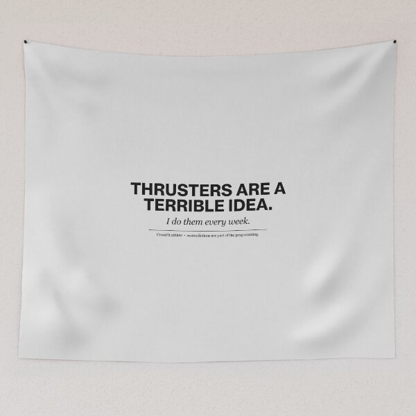 Item preview, Thrusters Are A Terrible Idea CrossFit Humor designed and sold by Enea Kelo.