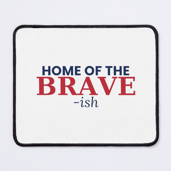 Item preview, Home Of The Brave-ish Funny 4th Of July Tee designed and sold by 7Four1 Designs.