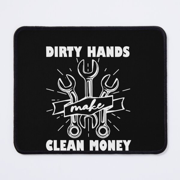 Item preview, Dirty Hands Make Clean Money Mechanic Auto Technician Tradesman Blue Collar Hard Worker designed and sold by PopStars1993.