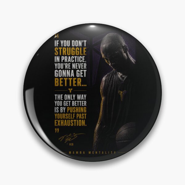 Item preview, If you don't struggle in practice, you're never gonna get better... the only way you get better is by pushing yourself past exhaustion. KB designed and sold by BallerQuotes.