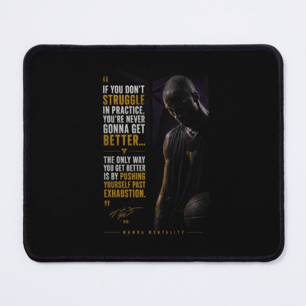 Item preview, If you don't struggle in practice, you're never gonna get better... the only way you get better is by pushing yourself past exhaustion. KB designed and sold by BallerQuotes.