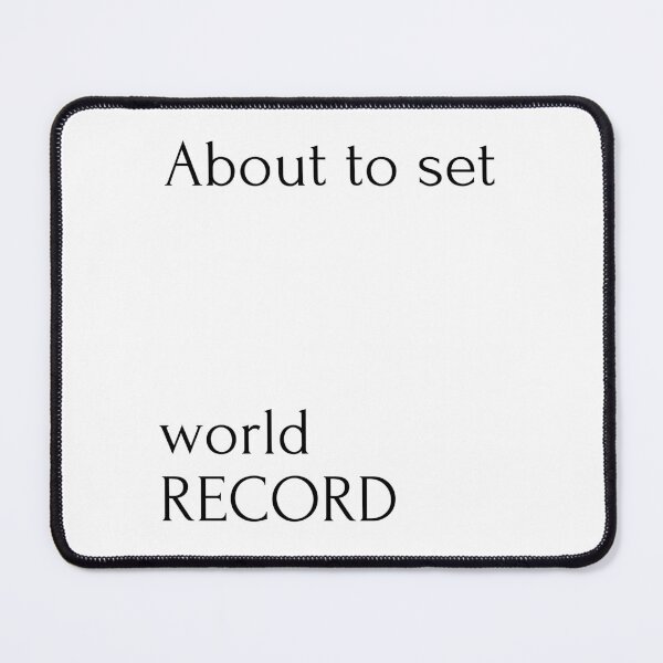 Item preview, About to set world record designed and sold by ArtistTejal.