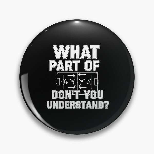 Item preview, What Part Of Don't You Understand? Soccer Football Coach Player Strategy designed and sold by PopStars1993.