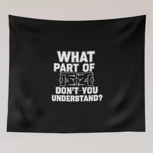 Item preview, What Part Of Don't You Understand? Soccer Football Coach Player Strategy designed and sold by PopStars1993.