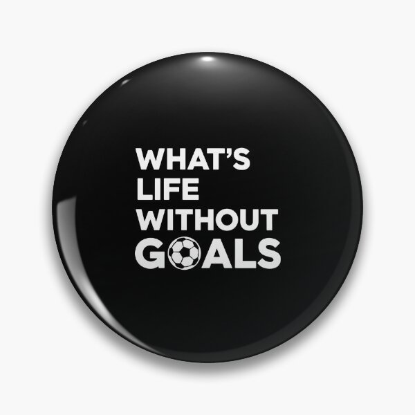 Item preview, What's Life Without Goals Soccer Football Player Fan Coach designed and sold by PopStars1993.