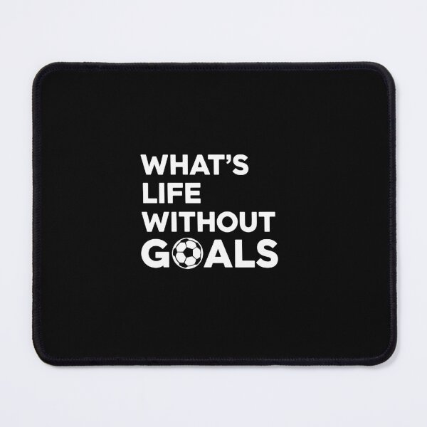 Item preview, What's Life Without Goals Soccer Football Player Fan Coach designed and sold by PopStars1993.