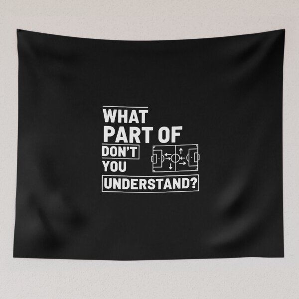 Item preview, What Part Of Don't You Understand Soccer Football Coach Player Strategy designed and sold by PopStars1993.