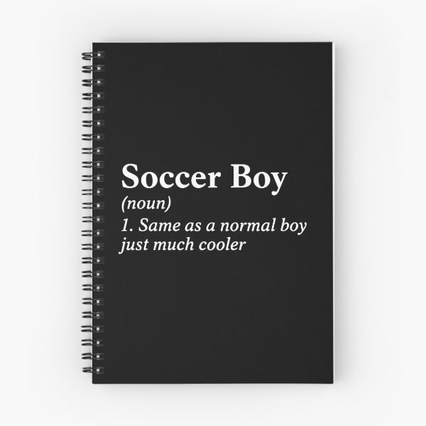 Item preview, Soccer Boy (Noun) 1. Same As A Normal Boy Just Much Cooler Soccer Player  designed and sold by PopStars1993.