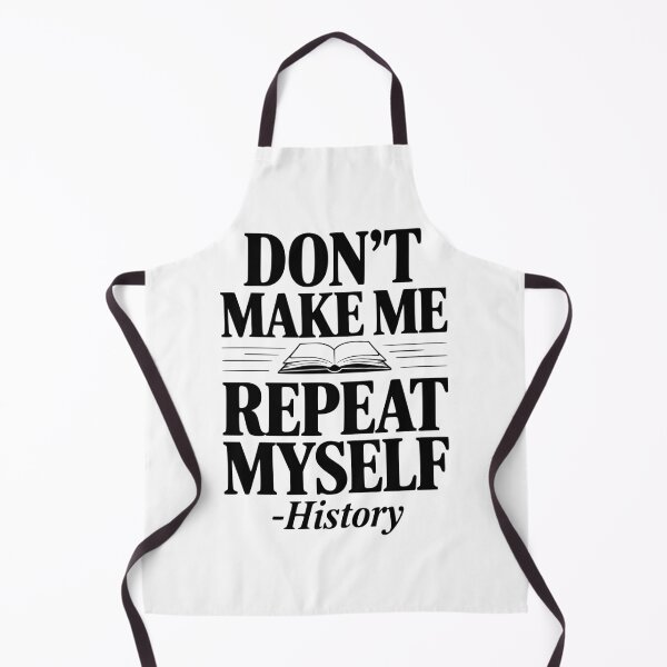 Item preview, Don't Make Me Repeat Myself - History designed and sold by Frank Ring.