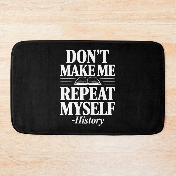 Item preview, Don't Make Me Repeat Myself - History designed and sold by Frank Ring.