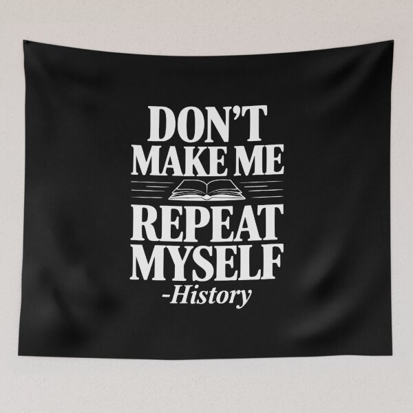 Item preview, Don't Make Me Repeat Myself - History designed and sold by Frank Ring.