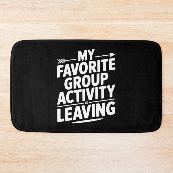 Item preview, My Favorite Group Activity is Leaving designed and sold by Frank Ring.