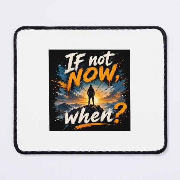 Item preview, If Not Now When Motivational Quote Art designed and sold by Shopg94.