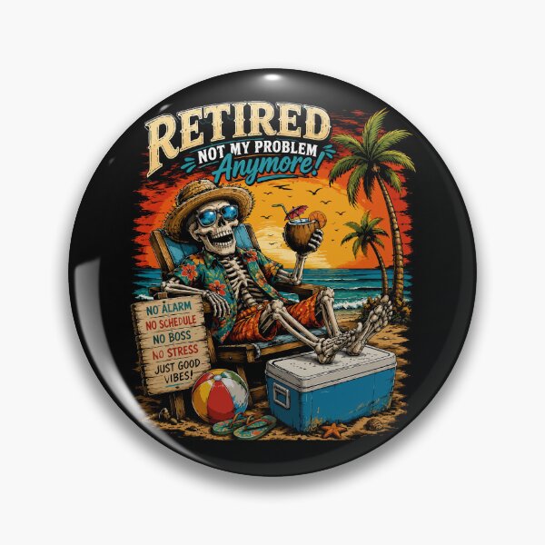 Item preview, Retired Not My Problem Anymore Funny Beach Skeleton Retirement Design designed and sold by hobrath.