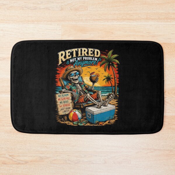 Item preview, Retired Not My Problem Anymore Funny Beach Skeleton Retirement Design designed and sold by hobrath.
