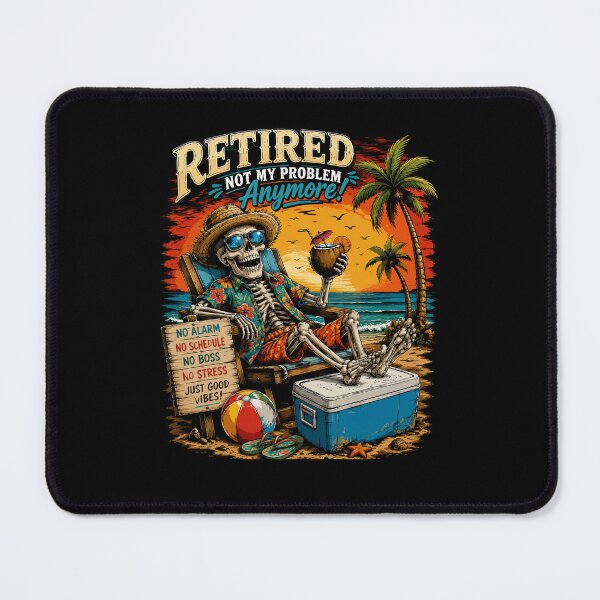 Item preview, Retired Not My Problem Anymore Funny Beach Skeleton Retirement Design designed and sold by hobrath.
