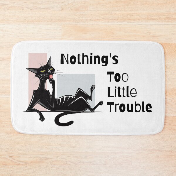 Item preview, Nothing's Too Little Trouble – Funny Cat designed and sold by Horningamere.