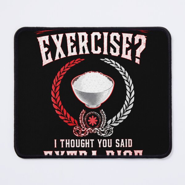 Item preview, Exercise I Thought You Said Extra Rice Funny Gym Fitness Gift T-Shirt designed and sold by Digistore1221.