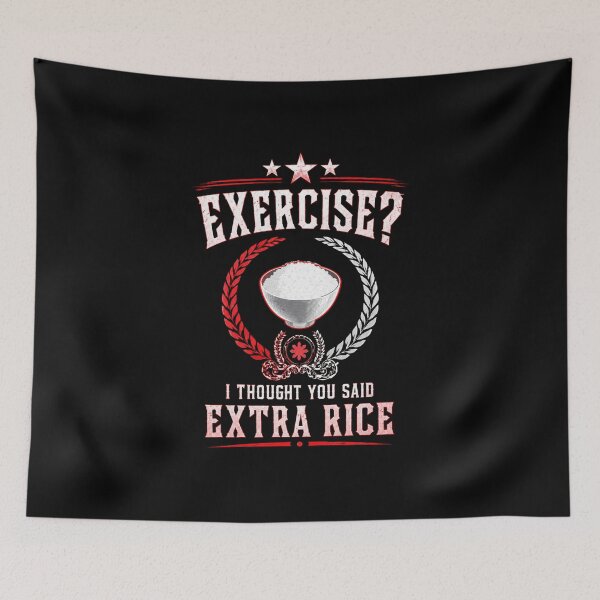 Item preview, Exercise I Thought You Said Extra Rice Funny Gym Fitness Gift T-Shirt designed and sold by Digistore1221.