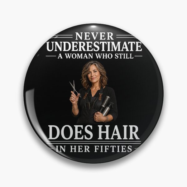 Item preview, Never Underestimate A Woman Who Still Does Hair In Her Fifties – Hairstylist Salon Life Design designed and sold by PosiMCreations.