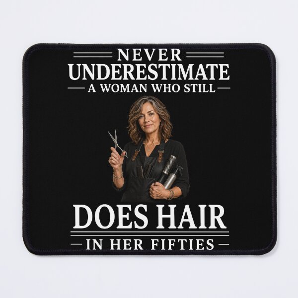 Item preview, Never Underestimate A Woman Who Still Does Hair In Her Fifties – Hairstylist Salon Life Design designed and sold by PosiMCreations.