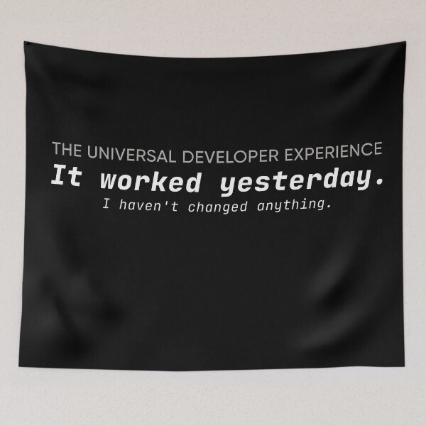 Item preview, It Worked Yesterday Developer Quote designed and sold by Code  Monkeys.