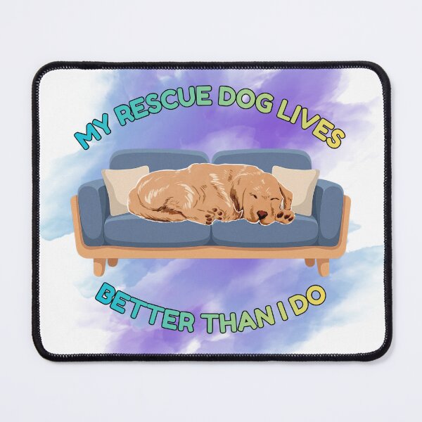 Item preview, My Rescue Dog Lives Better Than I Do Funny Couch Sleeping designed and sold by Frafri92.