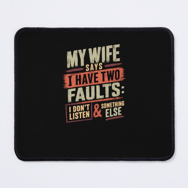 Item preview, My Wife Says I Have Two Faults: I Don't Listen & Something Else Funny Husband Marriage Humor designed and sold by RetroMini2026.