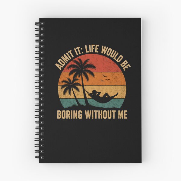 Item preview, Admit It: Life Would Be Boring Without Me Funny Relaxation Vacation Humor Gift designed and sold by JonesFlora2025.