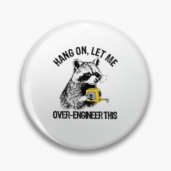 Item preview, Hang On Let Me Over-Engineer This Funny Engineer Raccoon Tech designed and sold by kienoy.