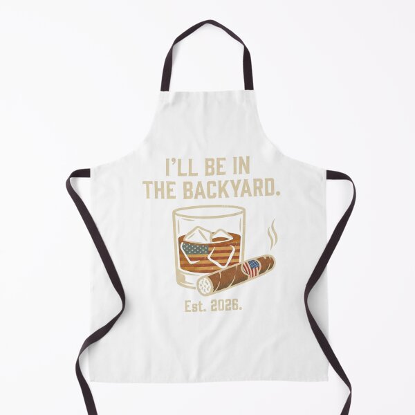 Item preview, I'll Be In The Backyard Whiskey Cigar Est 2026 designed and sold by The Illustrated Pint.