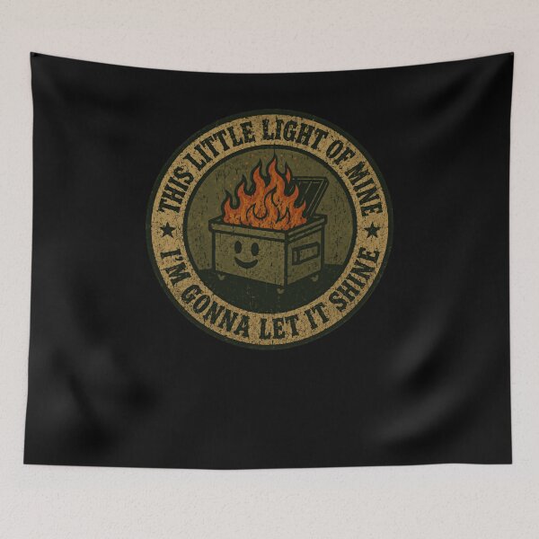 Item preview, This Little Light Of Mine I'm Gonna Let It Shine Dumpster Fire Meme Humor designed and sold by RetroMini2026.