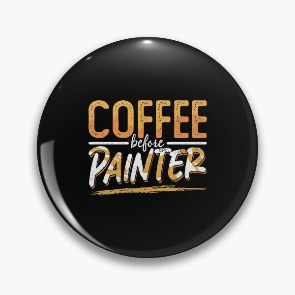 Item preview, Painter Coffee Before Craftsmanship Coffee Lover designed and sold by tshirtconcepts.