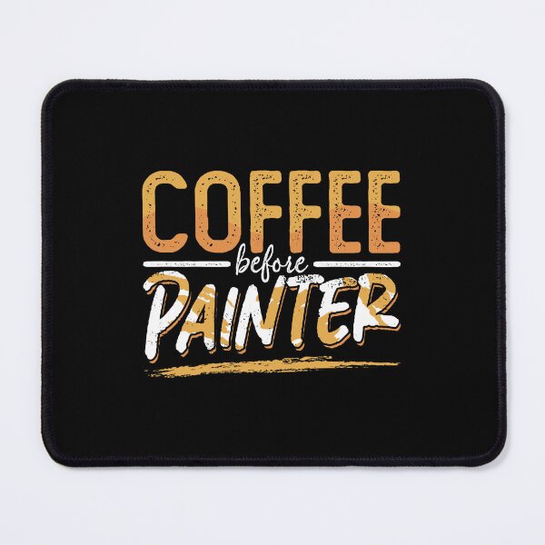 Item preview, Painter Coffee Before Craftsmanship Coffee Lover designed and sold by tshirtconcepts.