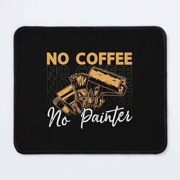 Item preview, Painter No Coffee No House Painter Coffee Lover designed and sold by tshirtconcepts.