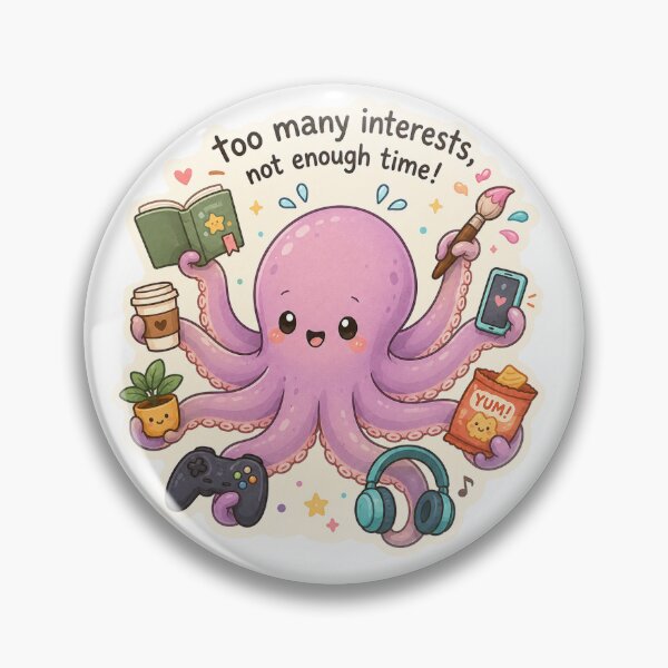 Item preview, Too Many Interests Not Enough Time Octopus designed and sold by InkPixell.