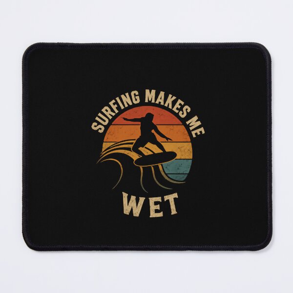 Item preview, Surfing Makes Me Wet Surfer Ocean Lover Water Sport Enthusiast designed and sold by RetroMini2026.