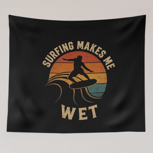 Item preview, Surfing Makes Me Wet Surfer Ocean Lover Water Sport Enthusiast designed and sold by RetroMini2026.
