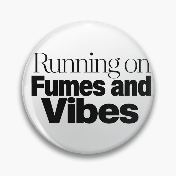 Item preview, Running on Fumes and Good Vibes designed and sold by InkPixell.